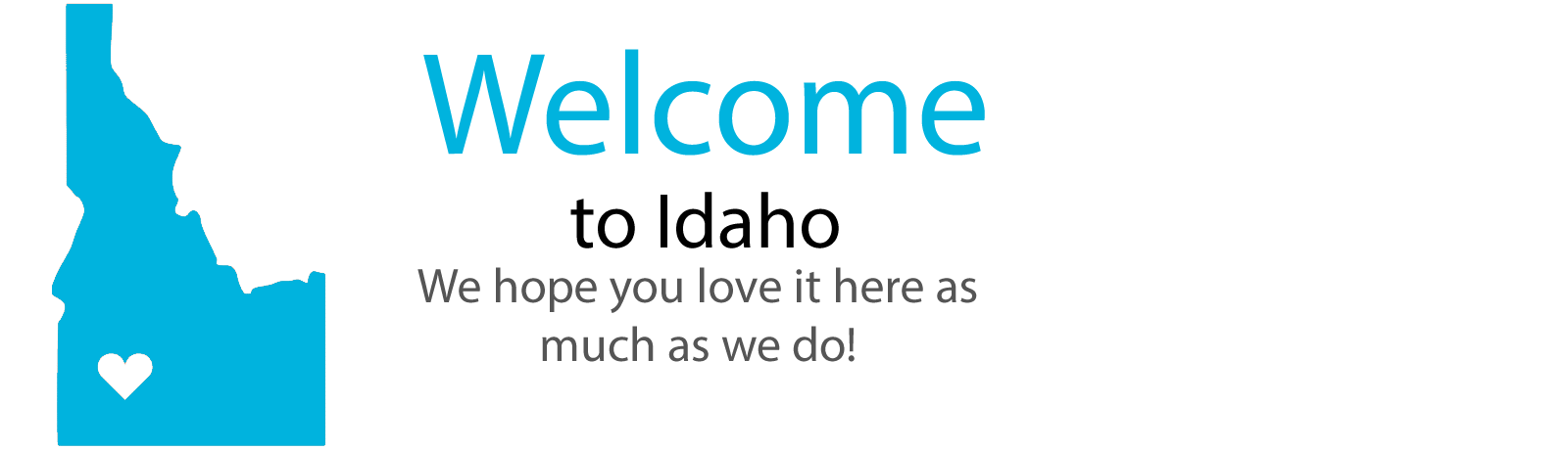 Idaho! I hope you love it here as much as we do.